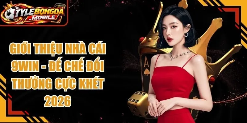 Giới Thiệu Nhà Cái 9WIN