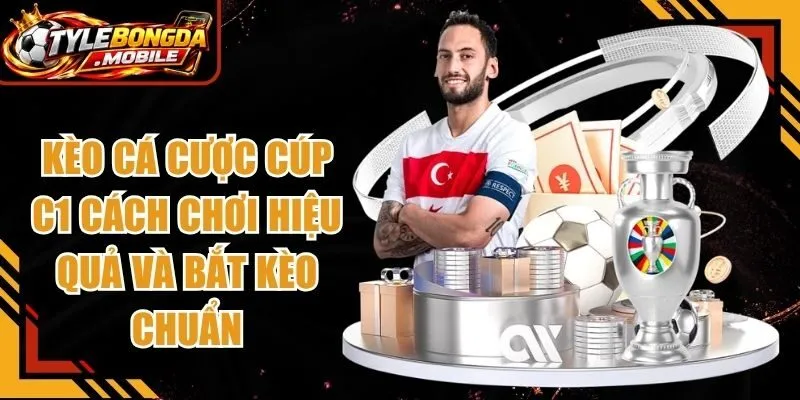 Kèo Cá Cược Cúp C1