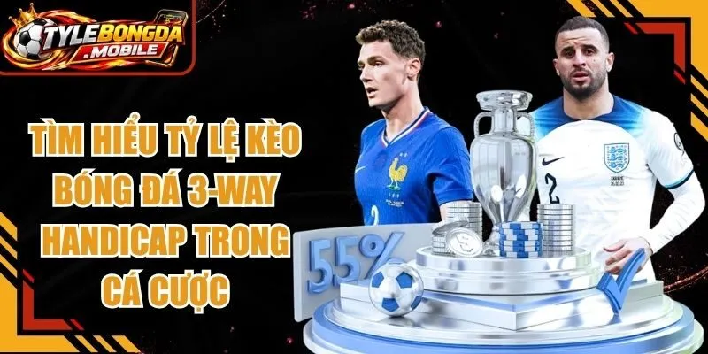 Tỷ Lệ Kèo Bóng Đá 3-Way Handicap
