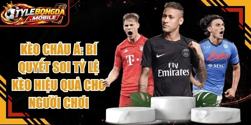 Tỷ lệ kèo châu Á
