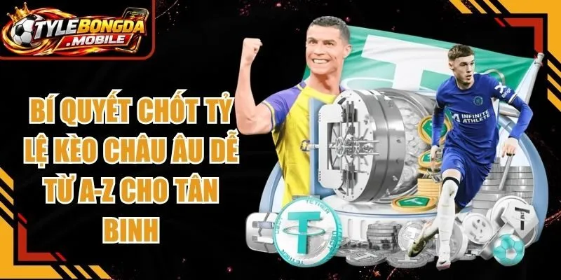 Tỷ Lệ Kèo Châu Âu