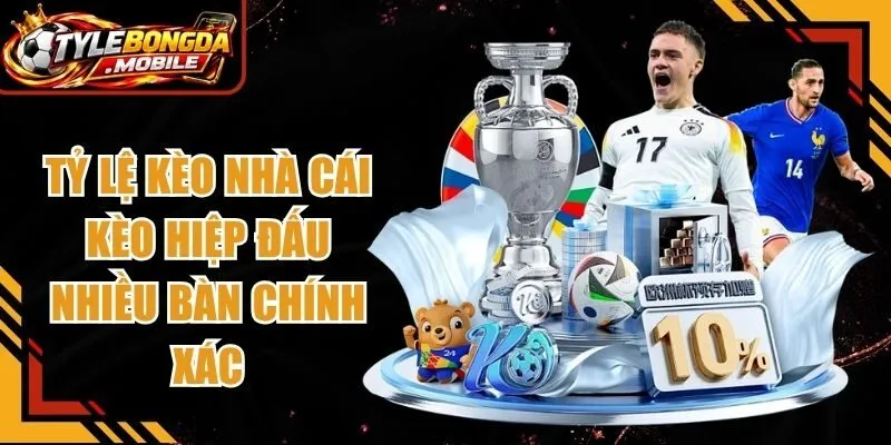 Kèo Hiệp Đấu Nhiều Bàn